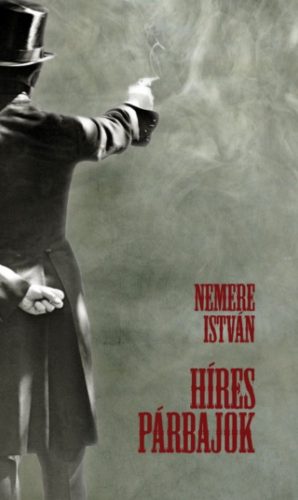 Híres párbajok - Nemere István