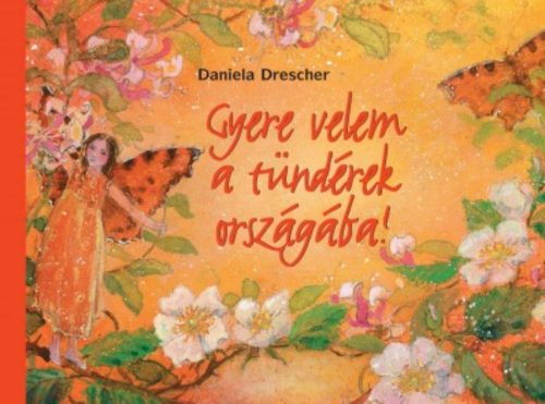 Gyere velem a tündérek országába - Daniela Drescher