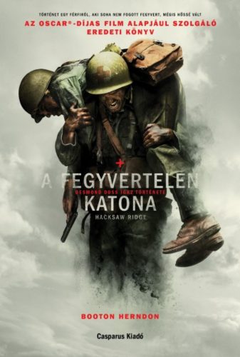 A fegyvertelen katona /Desmond Doss igaz története (Booton Herndon)