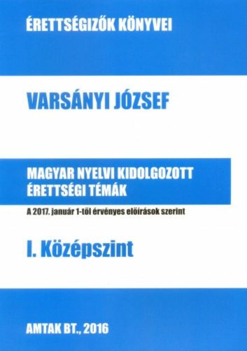 Magyar nyelvi kidolgozott érettségi témák - I. Középszint - érettségizők könyvei