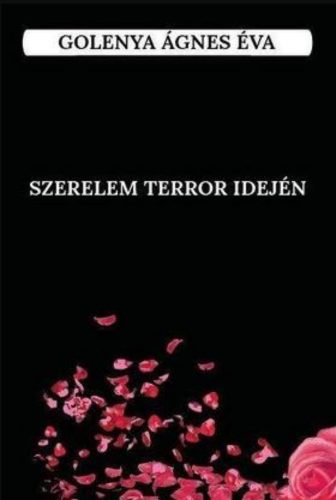 Szerelem terror idején - Golenya Ágnes Éva