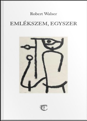 Emlékszem, egyszer - Robert Walser