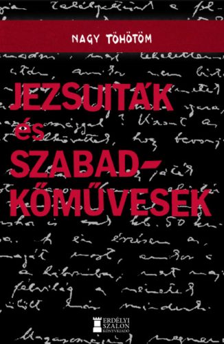 Jezsuiták és szabadkőművesek - Nagy Töhötöm