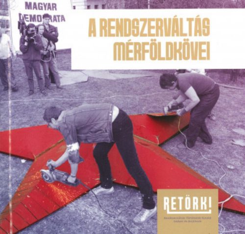 A rendszerváltás mérföldkövei - Házi Balázs - Jónás Róbert - Nagymihály Zoltán - Rapali Vivien 