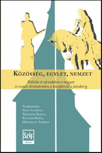 Közösség, egylet, nemzet – Ábrahám Barna - Kulcsár Beáta - Miskolczy Ambrus - Nagy Levente