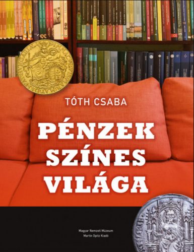 Pénzek színes világa - Tóth Csaba