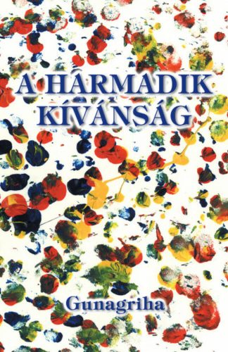 A harmadik kívánság - Gunagriha