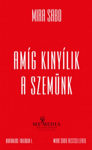 Amíg kinyílik a szemünk - Mira Sabo