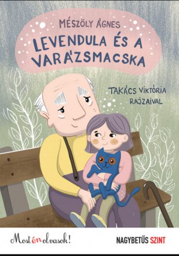 Levendula és a varázsmacska - Mészöly Ágnes