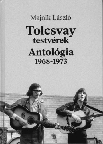 Tolcsvay testvérek - Antológia 1968-1973 - Majnik László