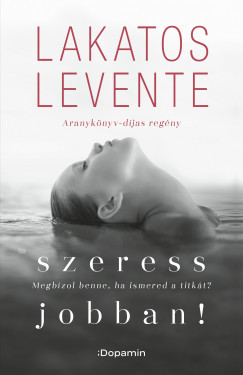 Szeress jobban! (új kiadás) – Lakatos Levente