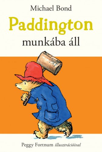 Paddington munkába áll - Michael Bond