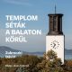 Templomséták a Balaton körül - Zubreczki Dávid