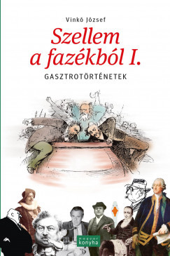 Szellem a fazékból 1. - Gasztrotörténetek - Vinkó József