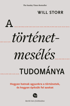 A történetmesélés tudománya - Will Storr