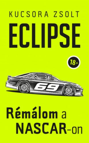 Eclipse - Rémálom a NASCAR-on - Kucsora Zsolt