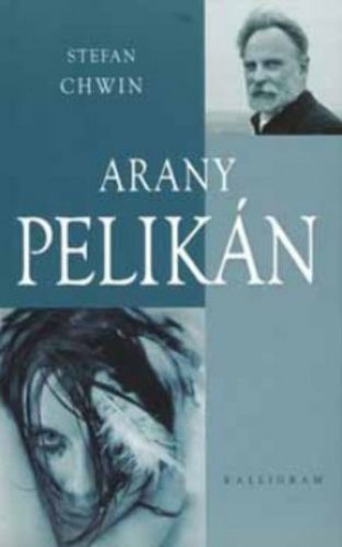 Arany pelikán - Stefan Chwin