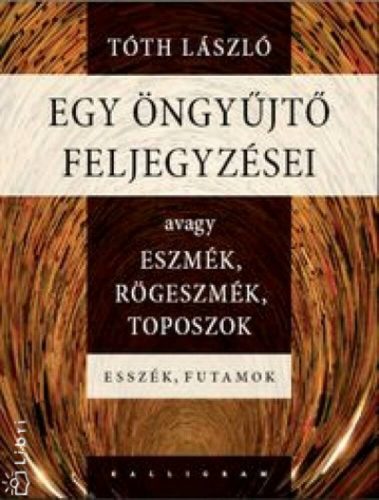 Egy öngyűjtő feljegyzései