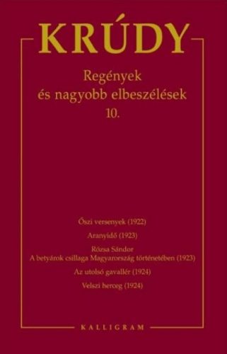 Krúdy Gyula összegyűjtött művei 17. - Regények és nagyobb elbeszélések 10.