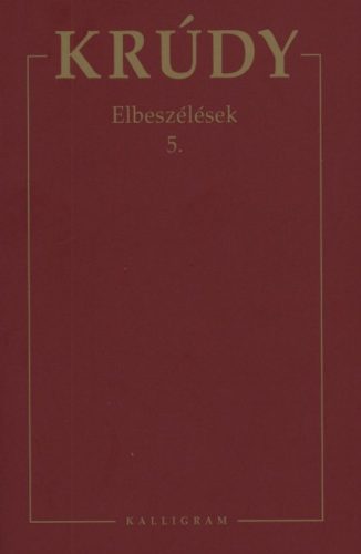 Elbeszélések 5. - Krúdy Gyula