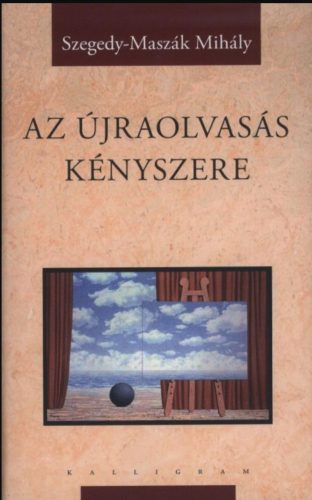 AZ ÚJRAOLVASÁS KÉNYSZERE