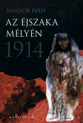 AZ ÉJSZAKA MÉLYÉN 1914