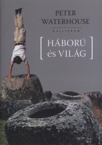 Háború és világ - Peter Waterhouse