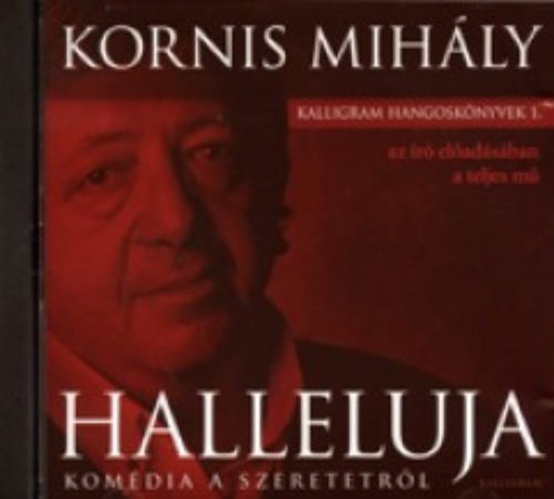 Halleluja - Hangoskönyv - a szerző előadásában - Kornis Mihály