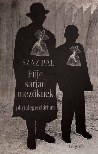 Fűje sarjad mezőknek - Száz Pál