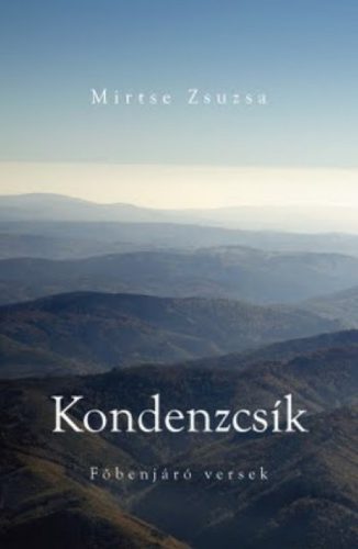 Kondenzcsík - Főbenjáró versek - Mirtse Zsuzsa