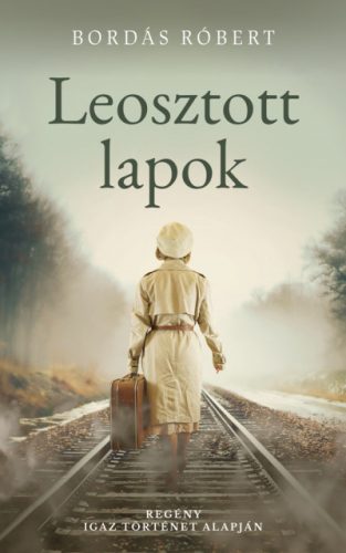 Leosztott lapok - Bordás Róbert