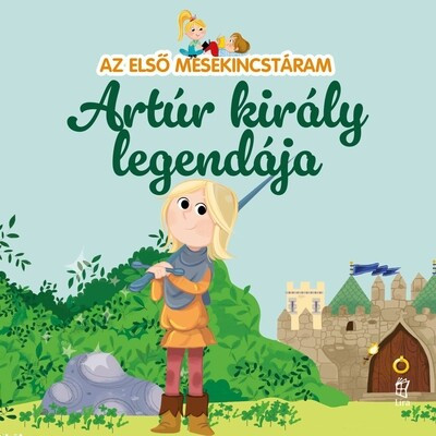 Artúr király legendája - Az első mesekincstáram 48. - Maria Cecilia Cavallone