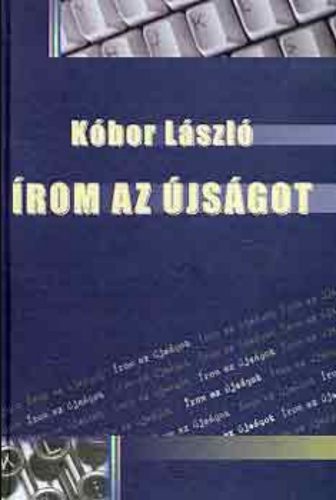 Írom az újságot - Kóbor László