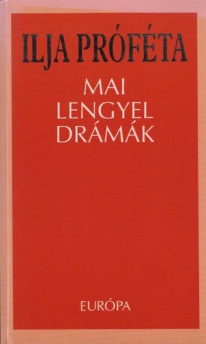 Ilja próféta /Mai lengyel drámák (Válogatás)