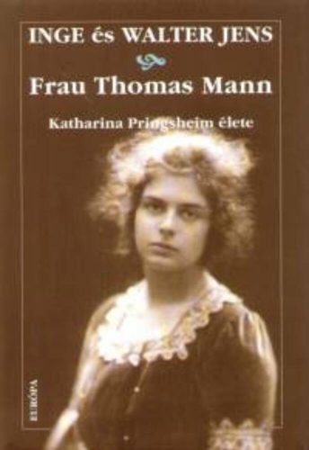 Frau Thomas Mann (Inge És Walter Jens)