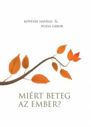 Miért beteg az ember? (Kövesdi Natália - Pozsa Gábor)