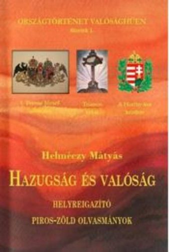 Hazugság és valóság - Helméczy Mátyás