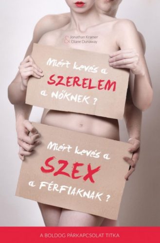 Miért kevés a szerelem a nőknek? Miért kevés a szex a férfiaknak?