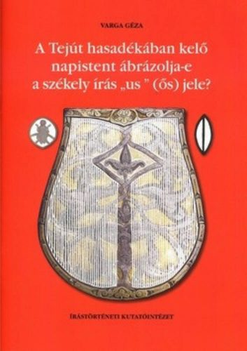 A tejút hasadékában kelő napistent ábrázolja-e a székely írás us (ős) jele?