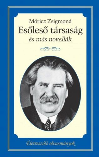 Esőleső társaság és más novellák /Életreszóló olvasmányok (Móricz Zsigmond)