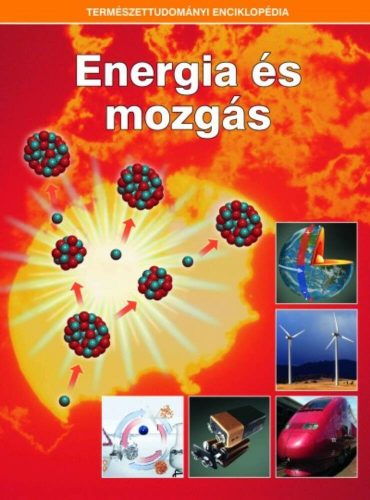 Energia és mozgás  - Természettudományi enciklopédia 14. (Válogatás)