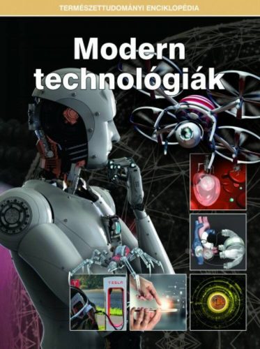 Modern technológiák  - Természettudományi enciklopédia 16. (Válogatás)