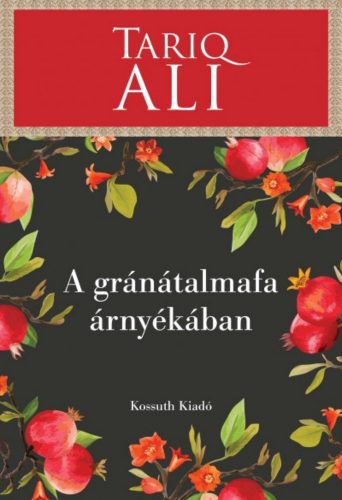 A gránátalmafa árnyékában (Tariq Ali)