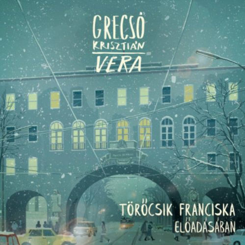 Vera (hangoskönyv) - Grecsó Krisztián és Törőcsik Franciska