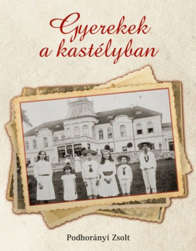 Gyerekek a kastélyban (Podhorányi Zsolt)