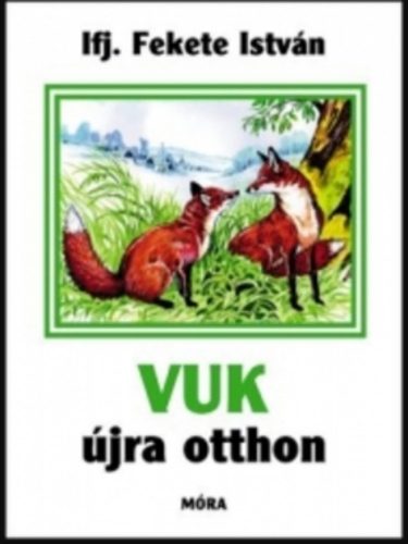 Vuk újra otthon - Ifj. Fekete István