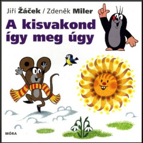 A kisvakond így meg úgy - Zdenek Miler - Jiri Zacek