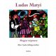 Ludas Matyi /Magyar népmese, illyés gyula feldolgozásában (Illyés Gyula)