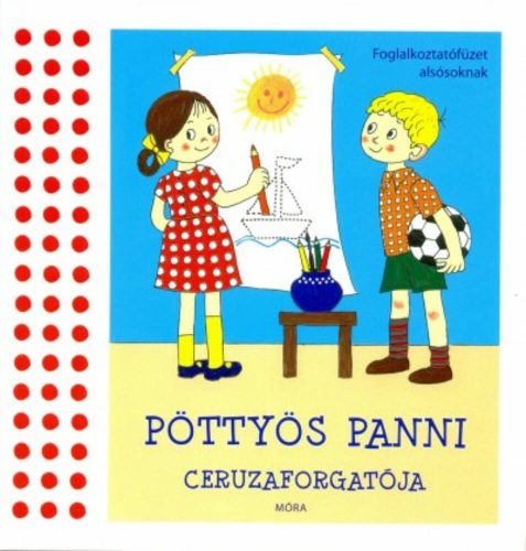 Pöttyös Panni ceruzaforgatója (2. kiadás) (Pelle Kinga)