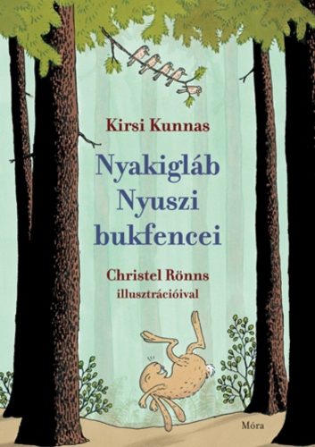 Nyakigláb nyuszi bukfencei (Kirsi Kunnas)